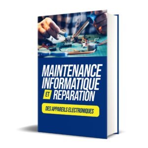 Maintenance Informatique et Réparation des Appareils Électroniques