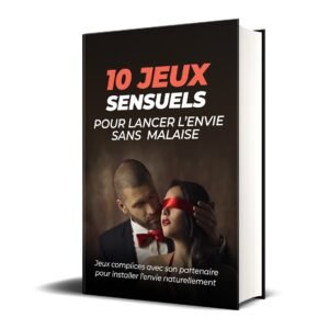 10 Jeux Sensuels Pour Lancer L’Envie Sans Malaise