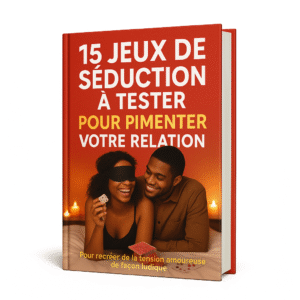 15 Jeux de Séduction à Tester pour Pimenter votre Relation
